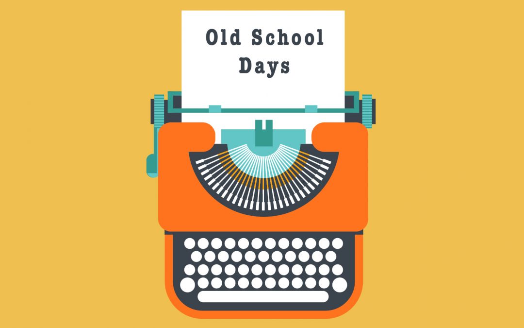 Old School Marketing Days – Lessons Learned